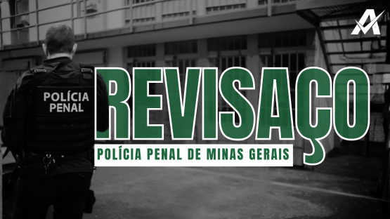 REVISAÇO PP MG  - POLICIAL PENAL